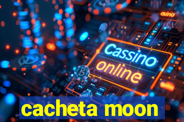 cacheta moon