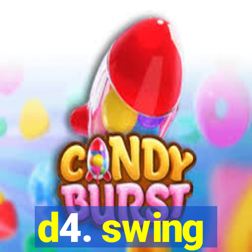 d4. swing