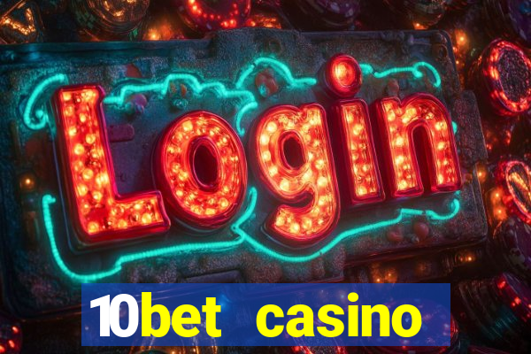 10bet casino welcome bonuses