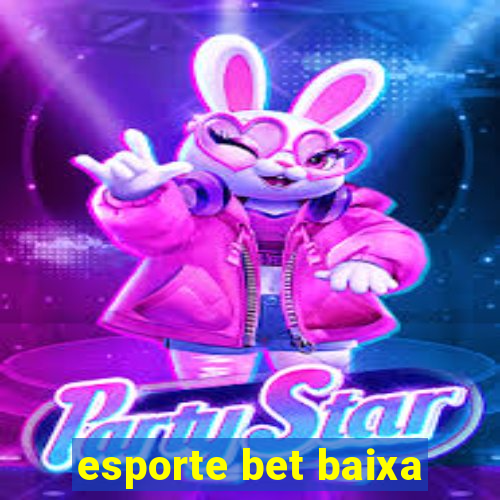 esporte bet baixa