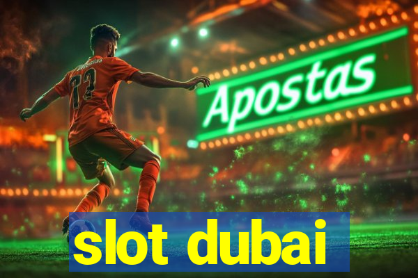 slot dubai