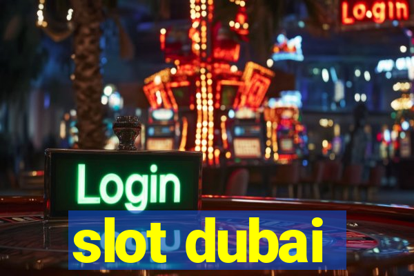 slot dubai