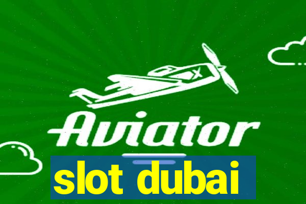 slot dubai