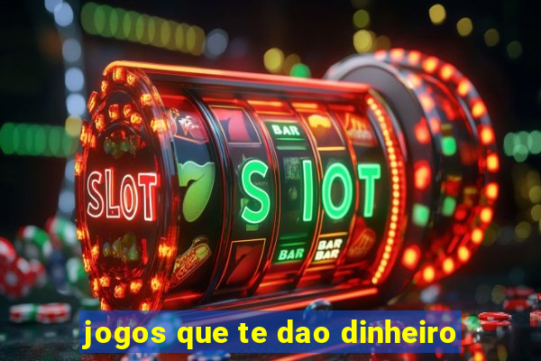 jogos que te dao dinheiro