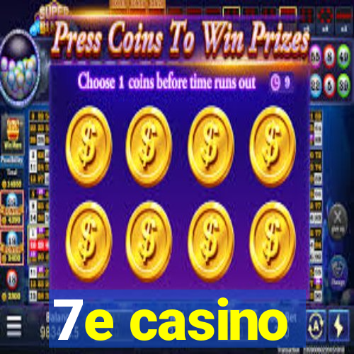 7e casino