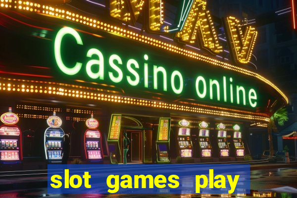 slot games play for free