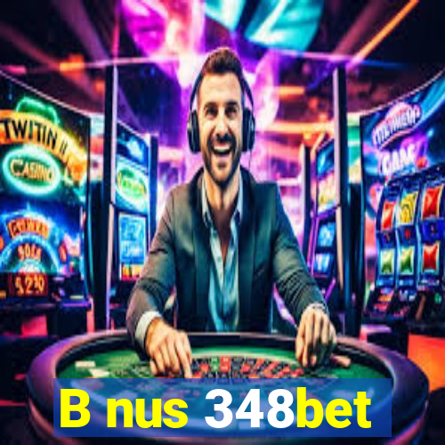 B nus 348bet