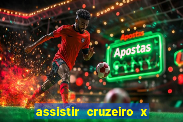 assistir cruzeiro x corinthians ao vivo gratis