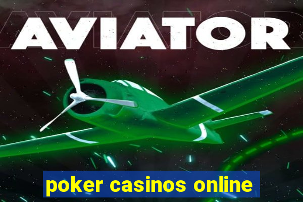 poker casinos online