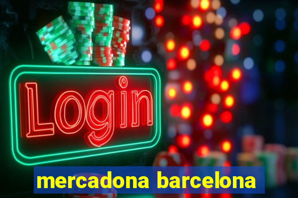 mercadona barcelona