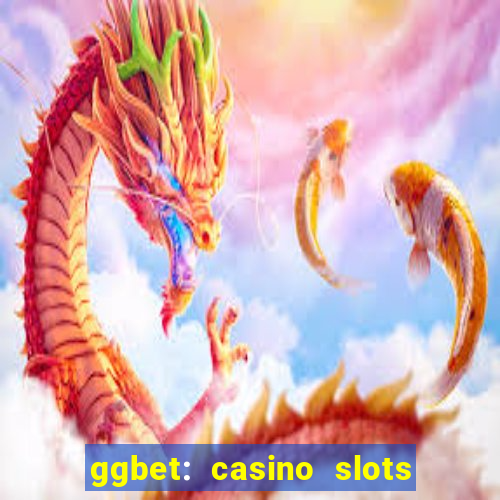 ggbet: casino slots & betting