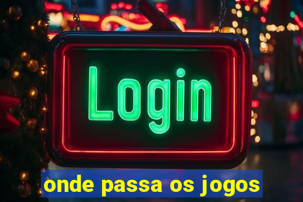 onde passa os jogos