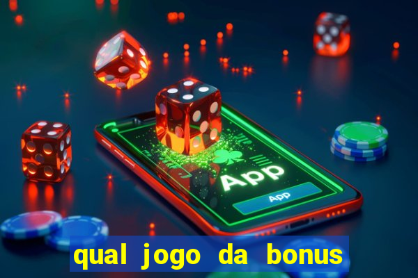 qual jogo da bonus no cadastro