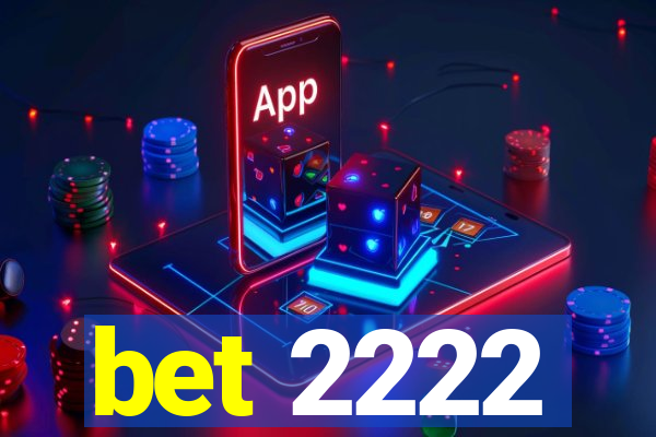 bet 2222