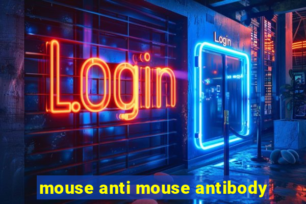 mouse anti mouse antibody