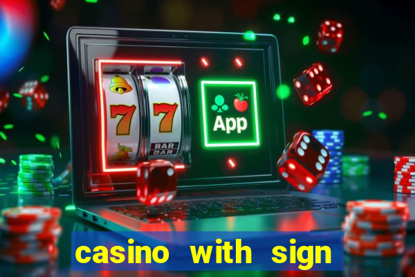 casino with sign up bonus