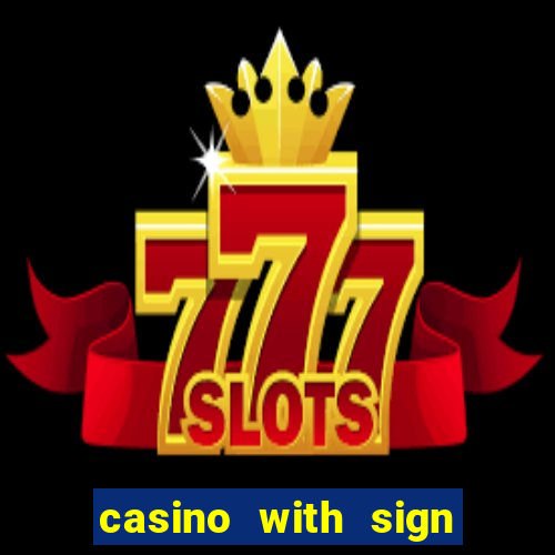 casino with sign up bonus