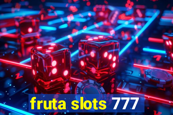 fruta slots 777