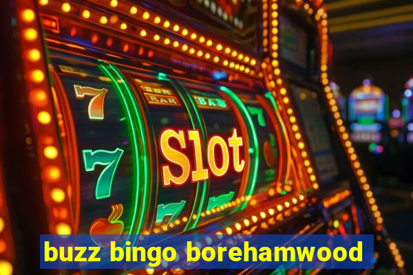 buzz bingo borehamwood