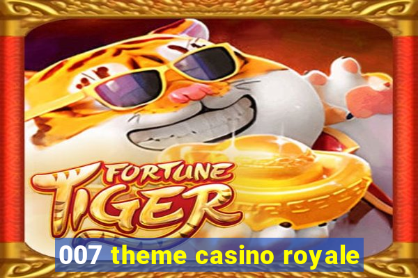 007 theme casino royale