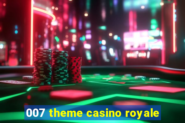 007 theme casino royale