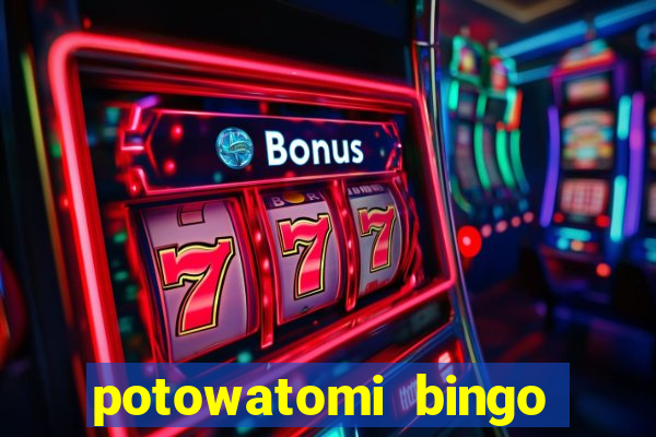 potowatomi bingo and casino