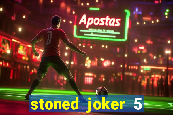 stoned joker 5 slot free