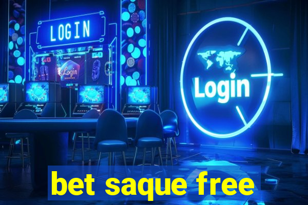 bet saque free