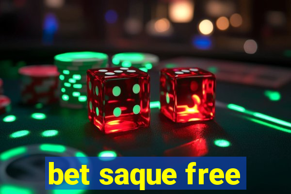 bet saque free