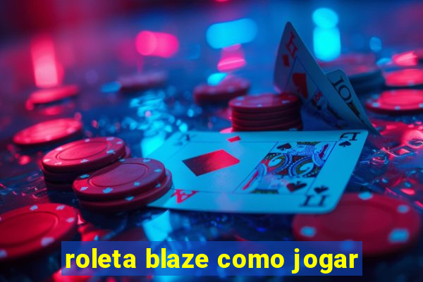 roleta blaze como jogar