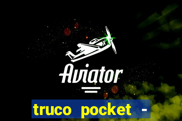 truco pocket - truco online