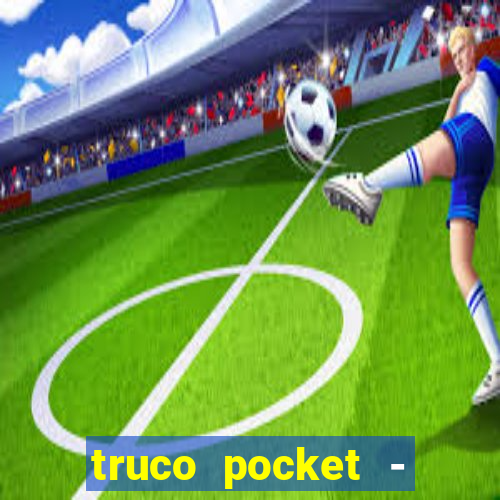 truco pocket - truco online