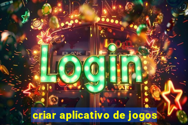 criar aplicativo de jogos