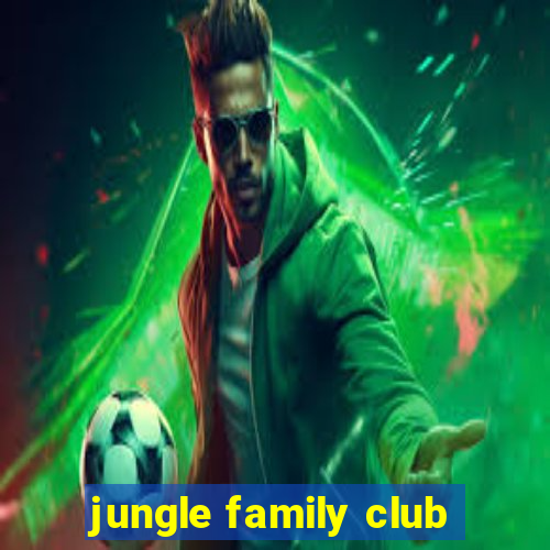 jungle family club