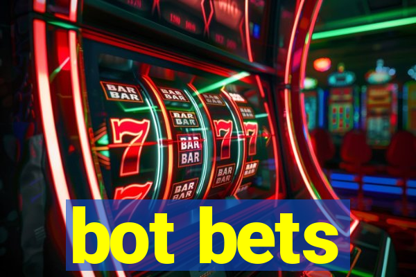 bot bets