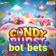 bot bets