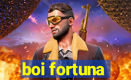 boi fortuna