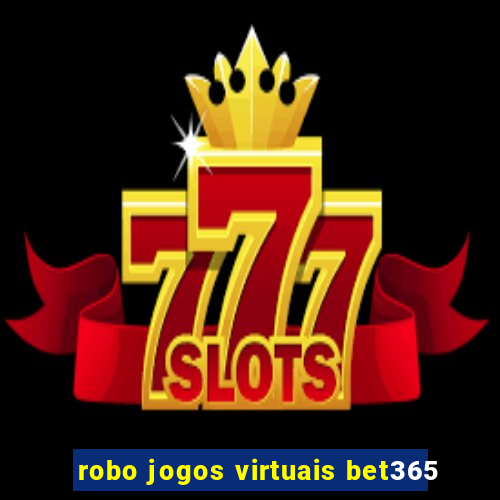 robo jogos virtuais bet365