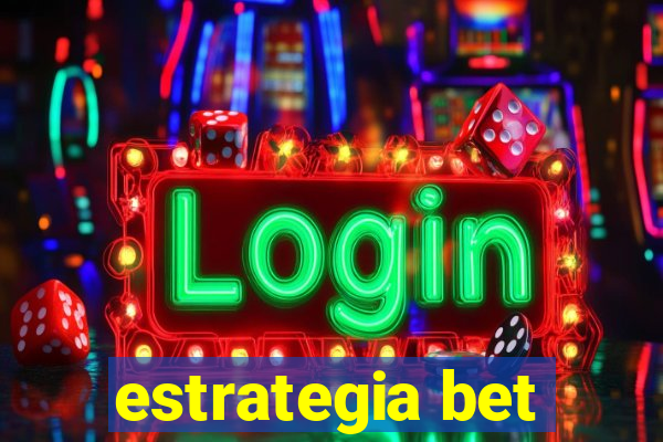 estrategia bet