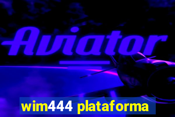 wim444 plataforma