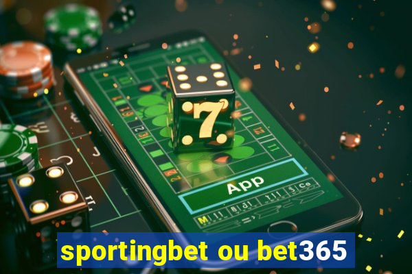 sportingbet ou bet365