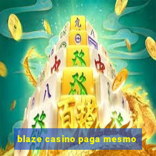 blaze casino paga mesmo