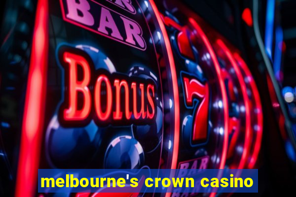 melbourne's crown casino