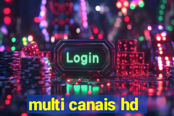 multi canais hd