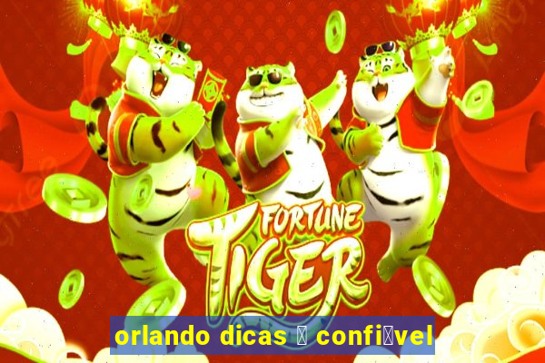 orlando dicas 茅 confi谩vel