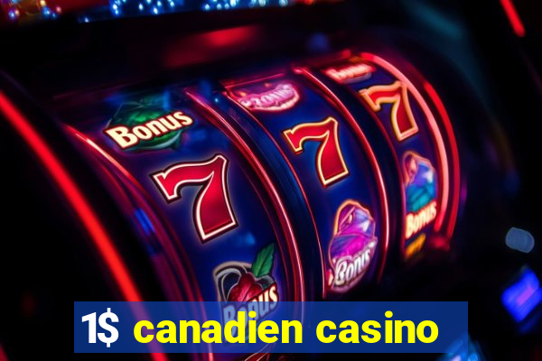 1$ canadien casino