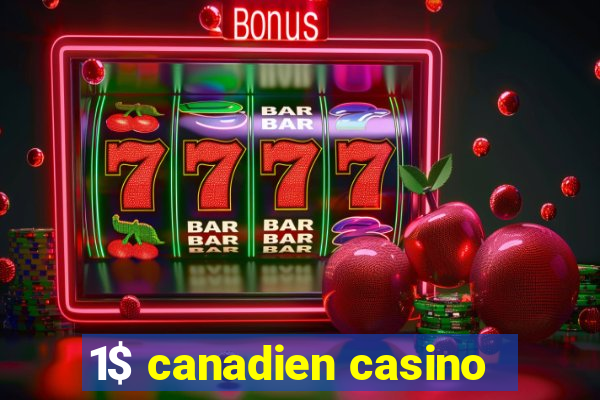 1$ canadien casino