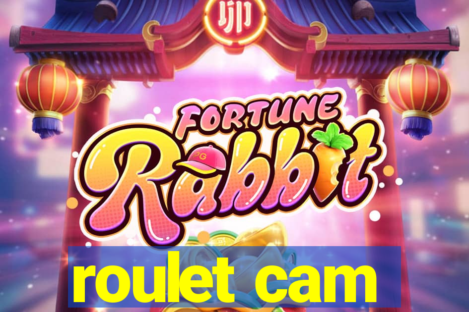 roulet cam