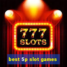 best 5p slot games