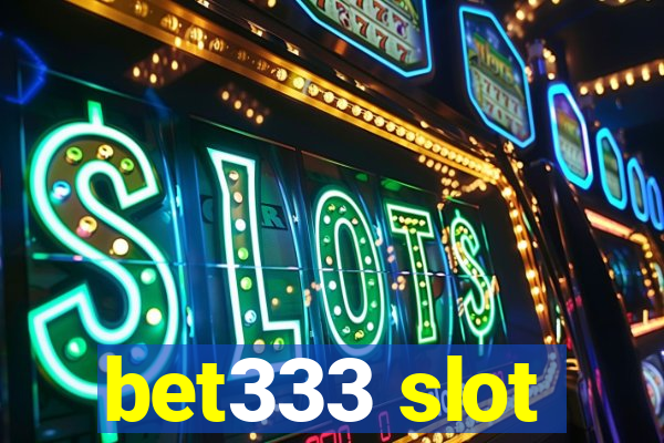 bet333 slot